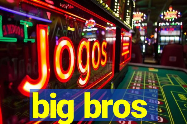 big bros